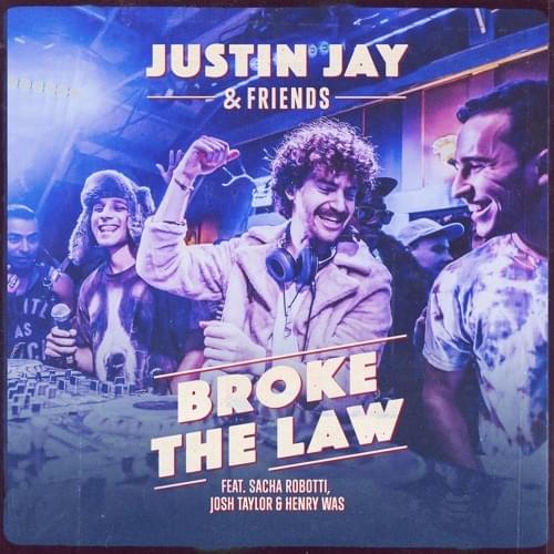 Album cover art for "Broke The Law" by Justin Jay & Sacha Robotti & Henry Was & Josh Taylor (@joshtaylortunes)