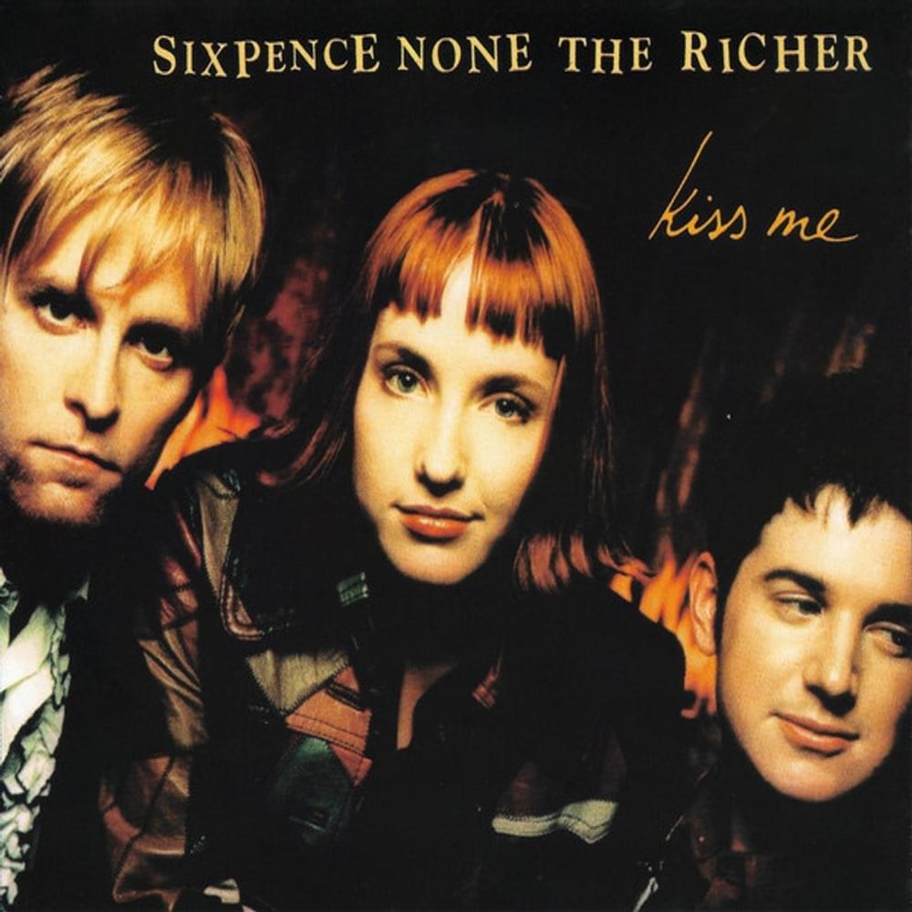 Kiss Me by Sixpence None the Richer