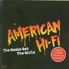Album cover art for "The Geeks Get the Girls" by American Hi-Fi