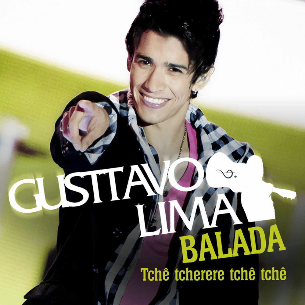 Balada (Tchê Tcherere Tchê Tchê) by Gusttavo Lima