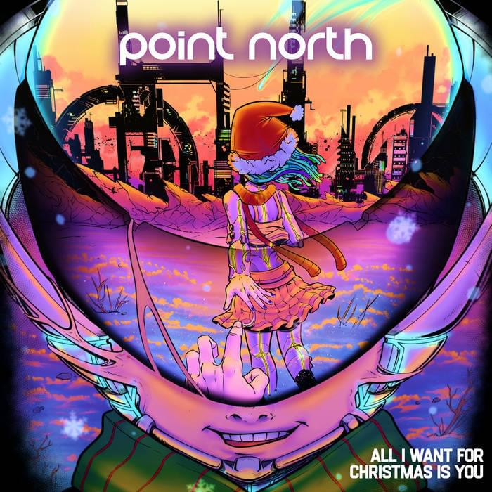 Album cover art for "All I Want For Christmas Is You" by Point North