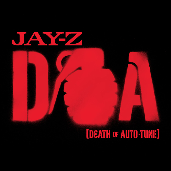 Album cover art for "D.O.A. (Death of Auto-Tune)" by JAY-Z