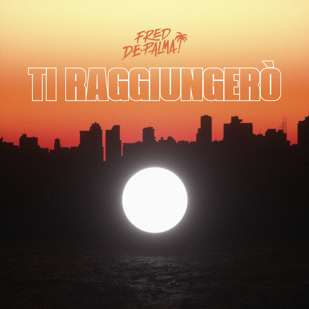 Album cover art for "Ti raggiungerò" by Fred De Palma
