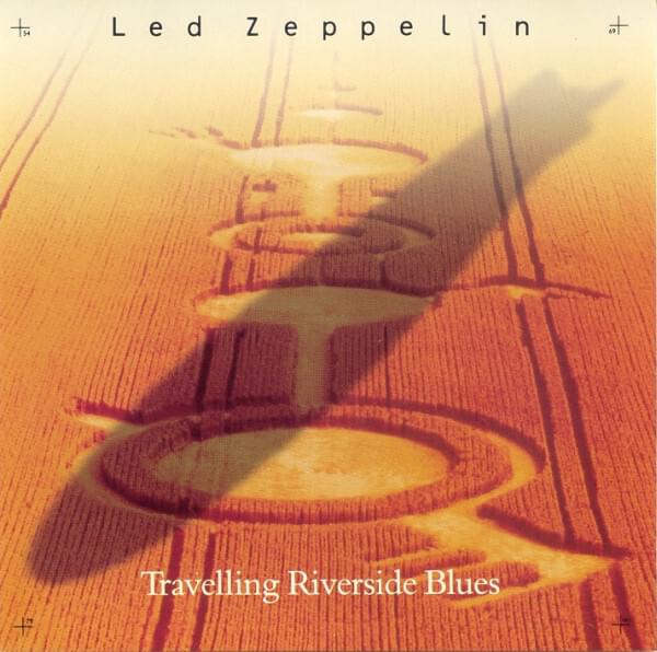 Album cover art for "Travelling Riverside Blues" by Led Zeppelin