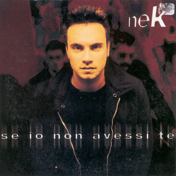 Album cover art for "Se Io Non Avessi Te" by Nek