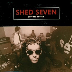 Album cover art for "Getting Better" by Shed Seven
