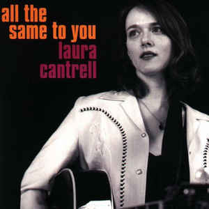 Album cover art for "All the Same to You" by Laura Cantrell