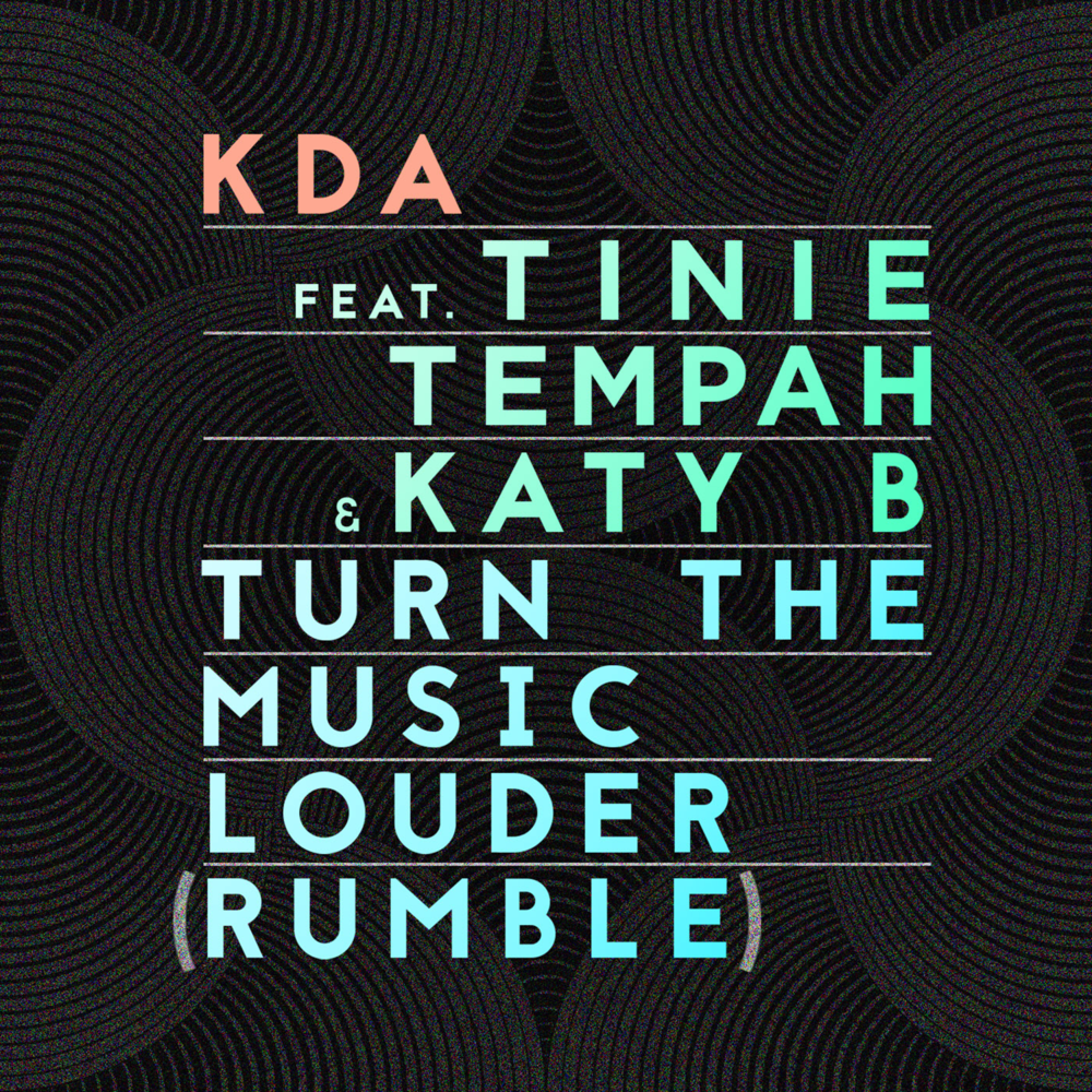 Album cover art for "Turn The Music Louder (Rumble)" by KDA & Katy B & Tinie Tempah
