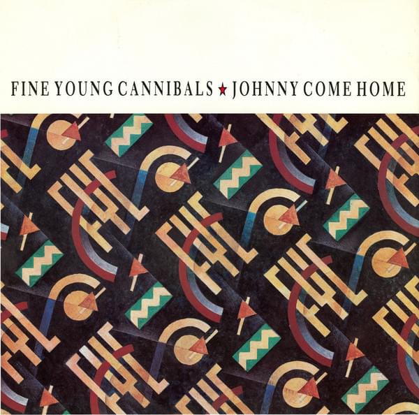Johnny Come Home by Fine Young Cannibals
