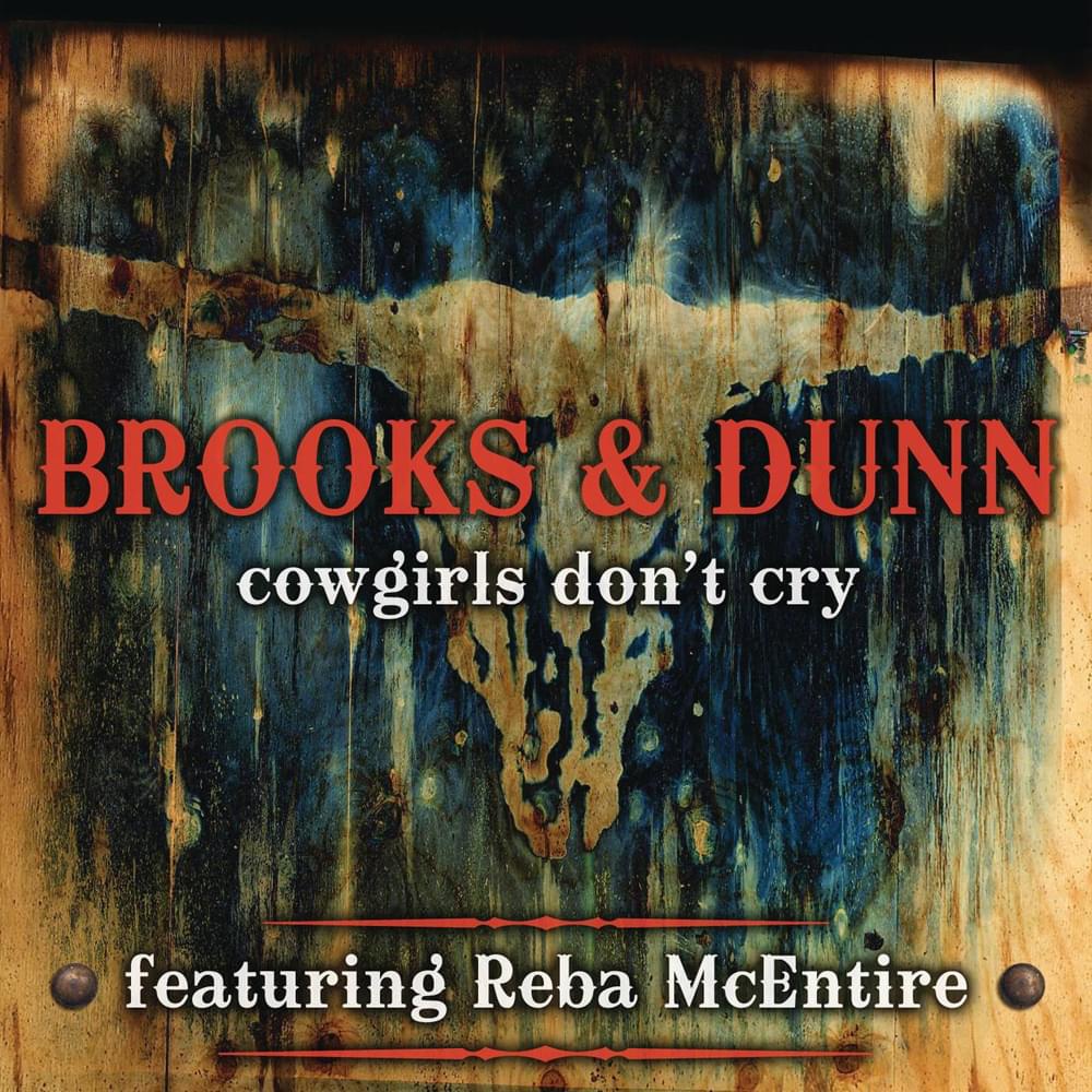 Album cover art for "Cowgirls Don’t Cry" by Brooks & Dunn & Reba McEntire