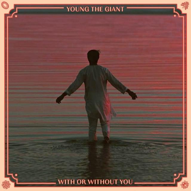 Album cover art for "With or Without You" by Young the Giant