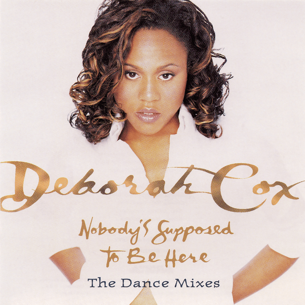 Cover image for Dance Vault Mixes - Nobody’s Supposed to Be Here: Deborah Cox