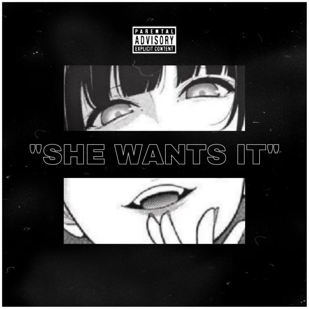She Wants It by 2gaudy