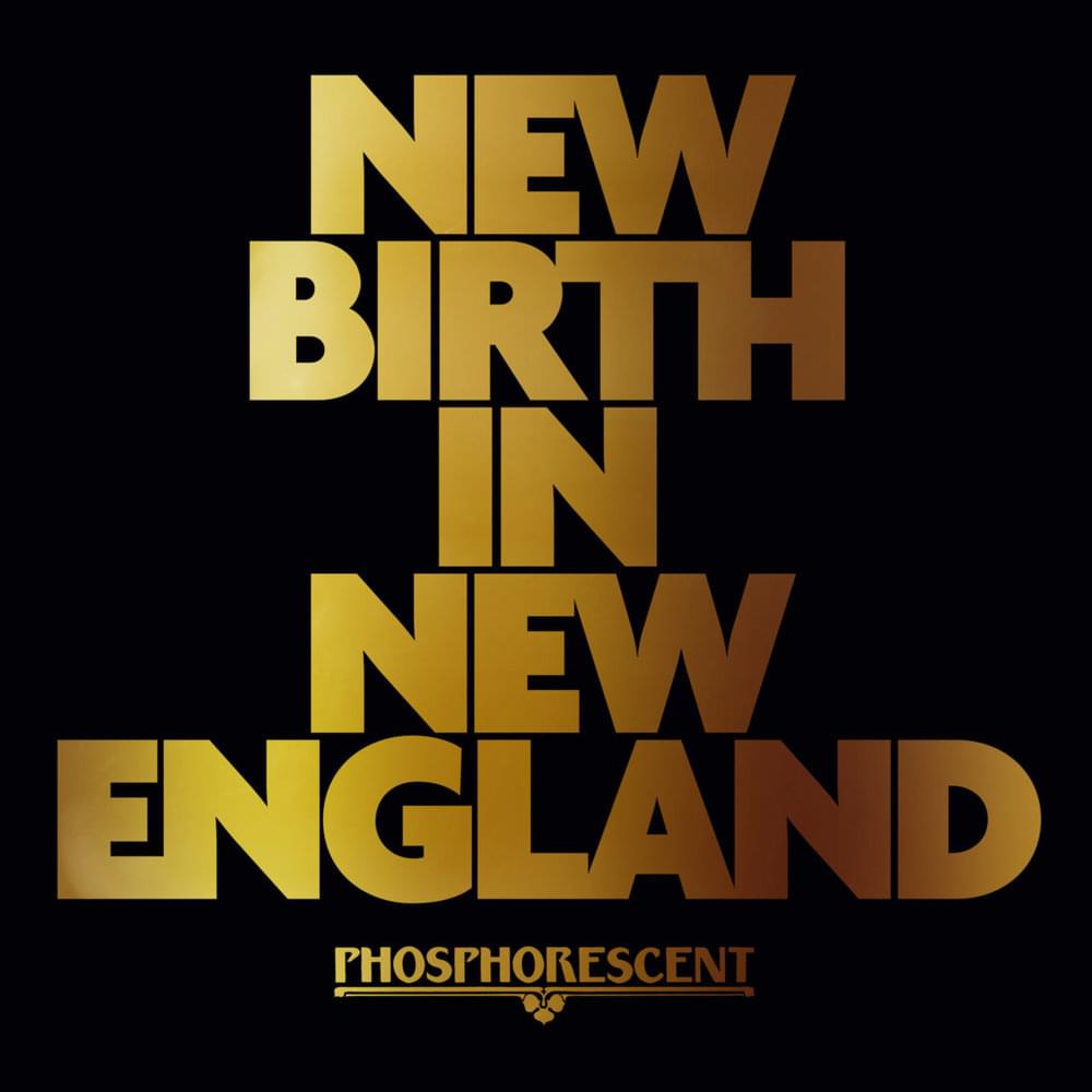 New Birth in New England by Phosphorescent