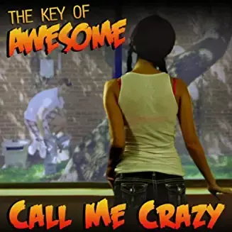 Album cover art for "Call Me Crazy" by The Key of Awesome