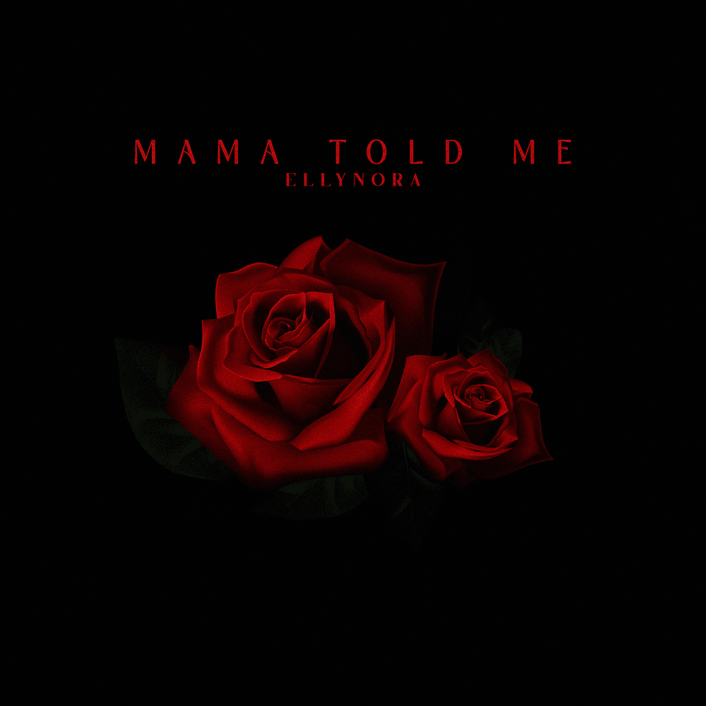 Album cover art for "Mama Told Me" by Ellynora