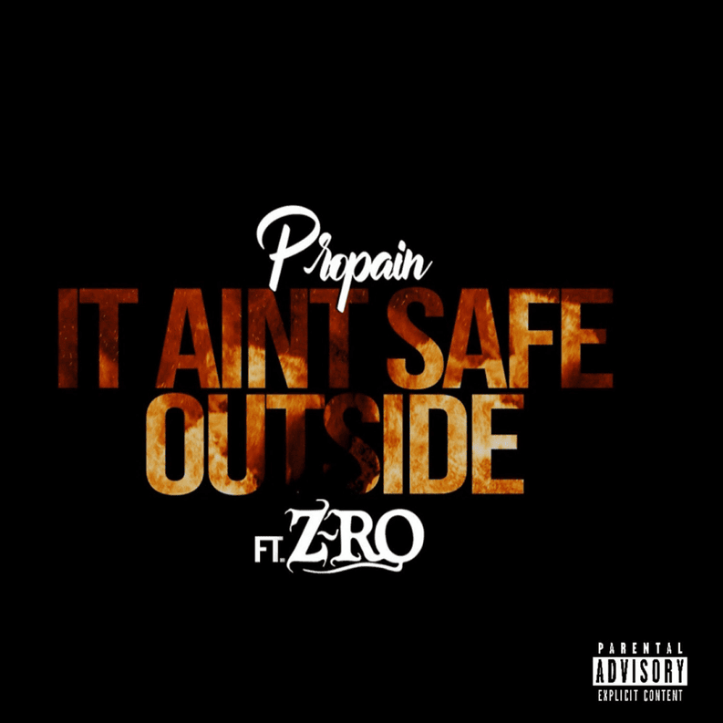 Album cover art for "It Ain’t Safe Outside" by Propain & Z-Ro