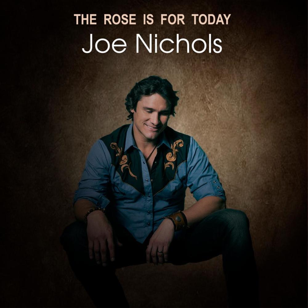 Album cover art for "The Rose Is For Today" by Joe Nichols