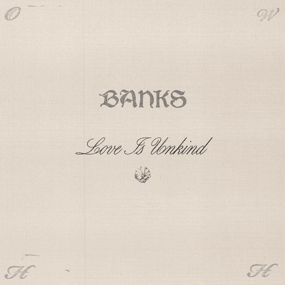Album cover art for "Love Is Unkind" by BANKS