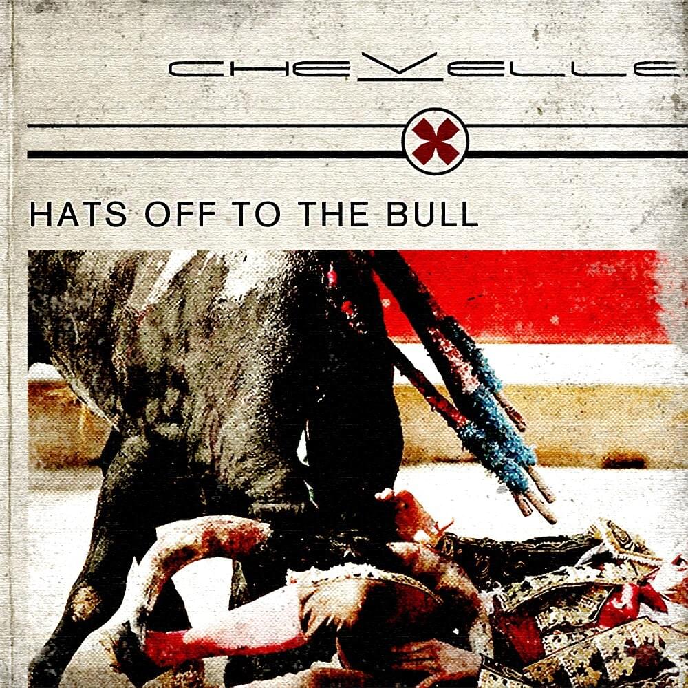 Album cover art for "Hats Off to the Bull" by Chevelle