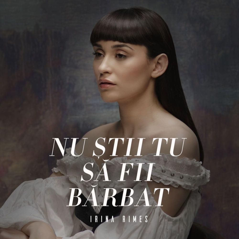 Album cover art for "Nu știi tu să fii bărbat" by Irina Rimes