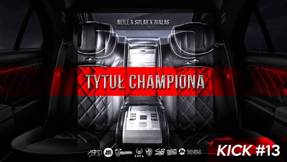 Album cover art for "Tytuł Championa [KICK #13]" by Neile & Solar (POL) & Białas