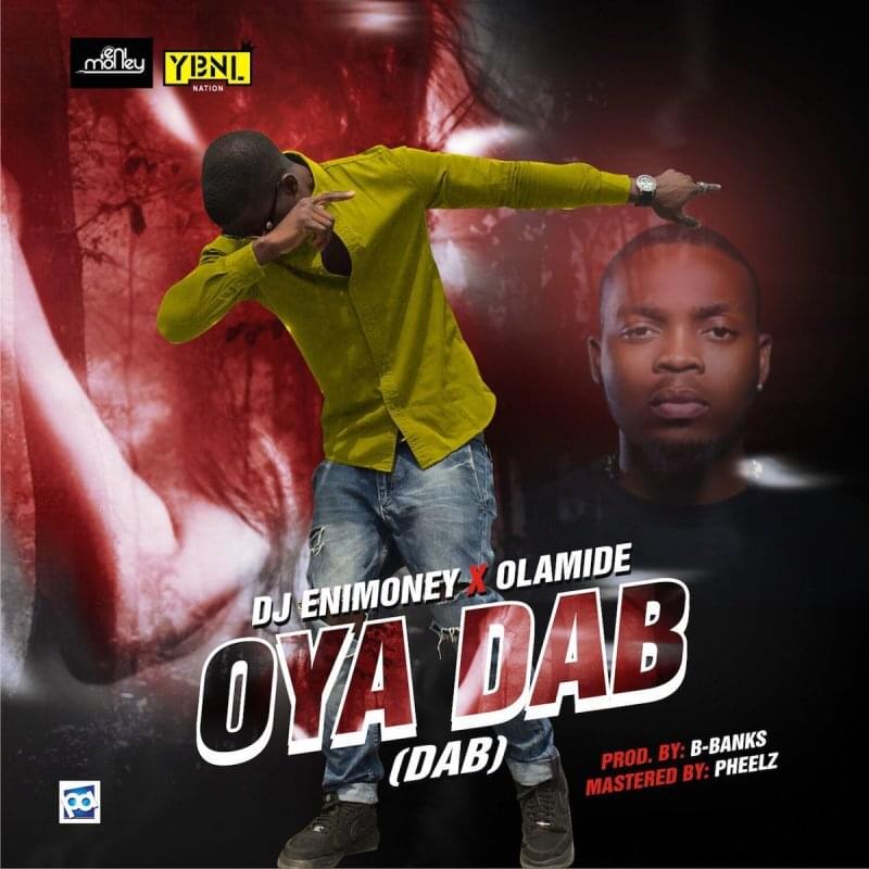 Oya Dab by DJ Enimoney