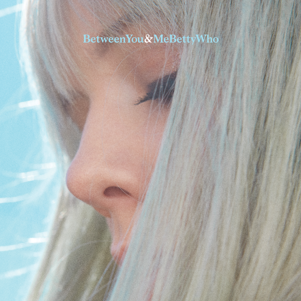 Album cover art for "Between You & Me" by Betty Who