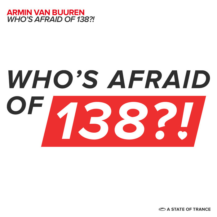Album cover art for "Who’s Afraid Of 138?!" by Armin van Buuren