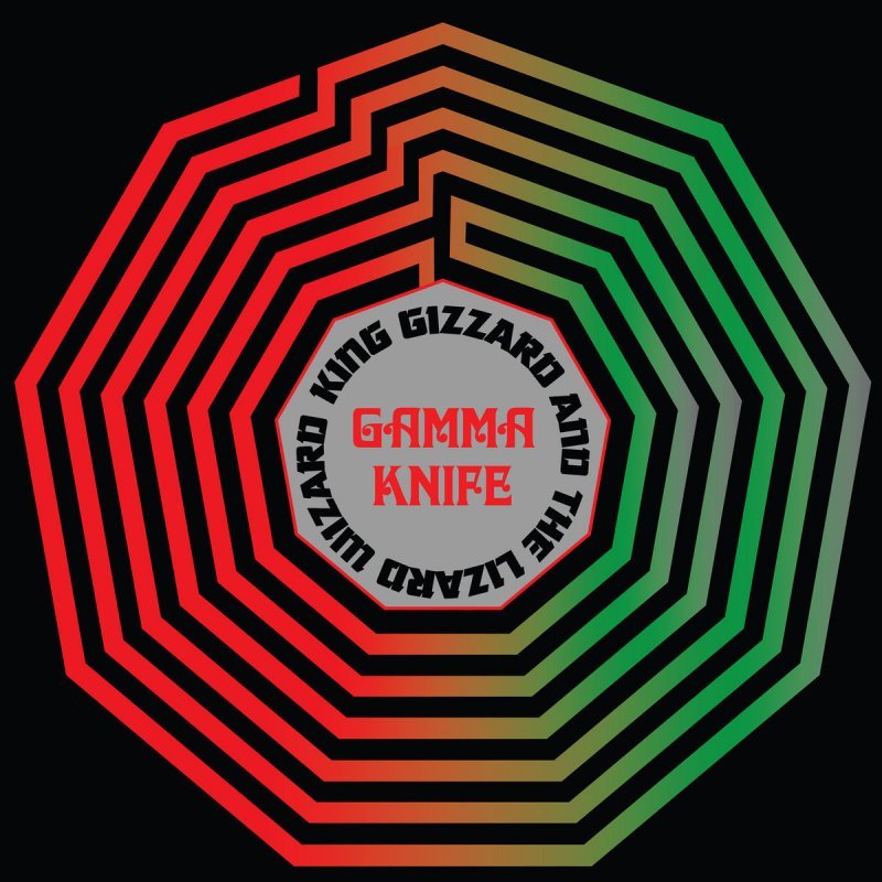 Gamma Knife by King Gizzard & The Lizard Wizard