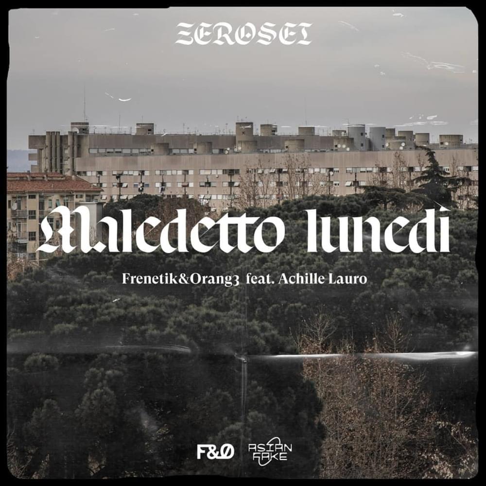 Album cover art for "Maledetto lunedì" by Frenetik&Orang3 & Achille Lauro