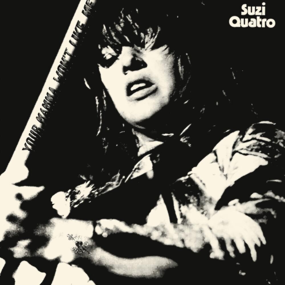 Album cover art for "Your Mama Won’t Like Me" by Suzi Quatro
