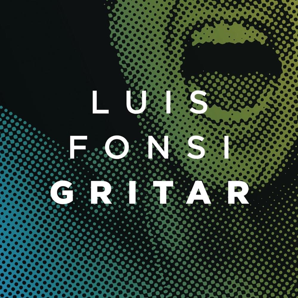 Album cover art for "Gritar" by Luis Fonsi