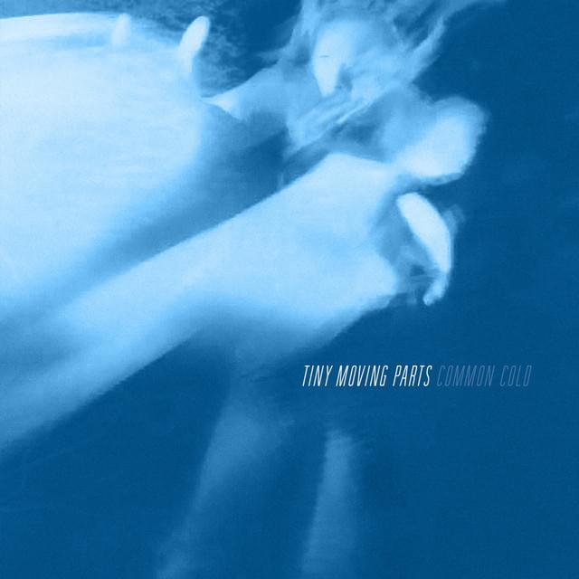 Common Cold by Tiny Moving Parts