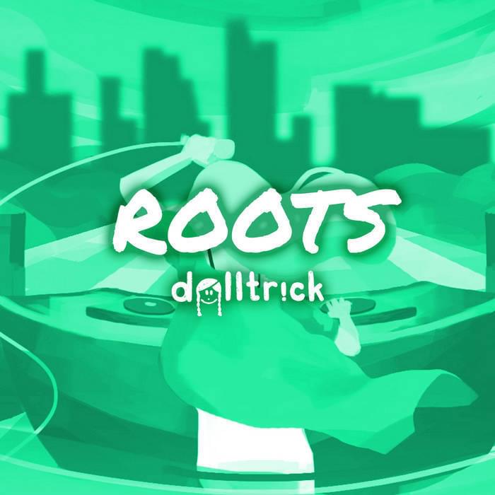 Album cover art for "Roots" by ​dolltr!ck