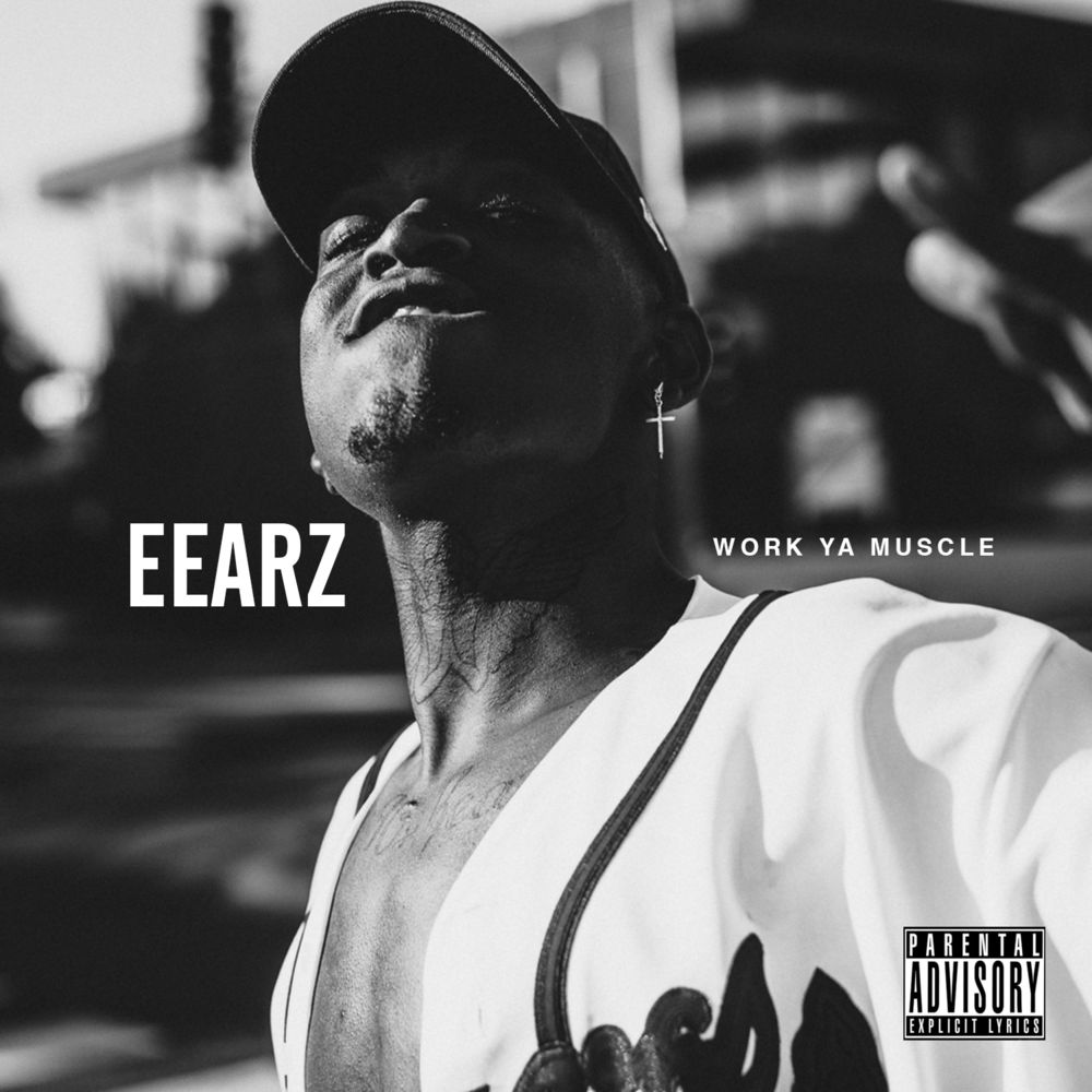 Album cover art for "Work Ya Muscle" by Eearz