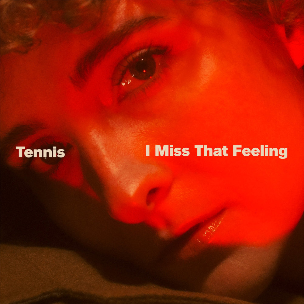 I Miss That Feeling by Tennis