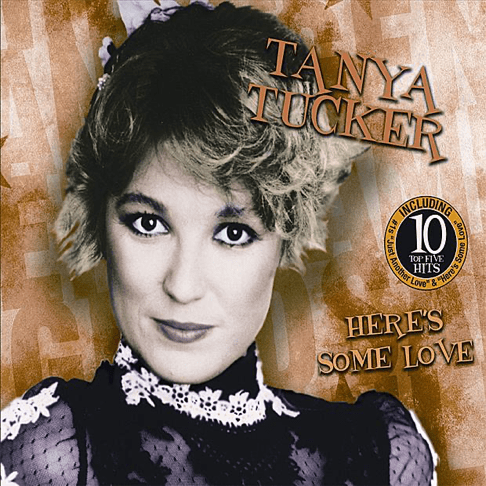 Album cover art for "Here’s Some Love" by Tanya Tucker