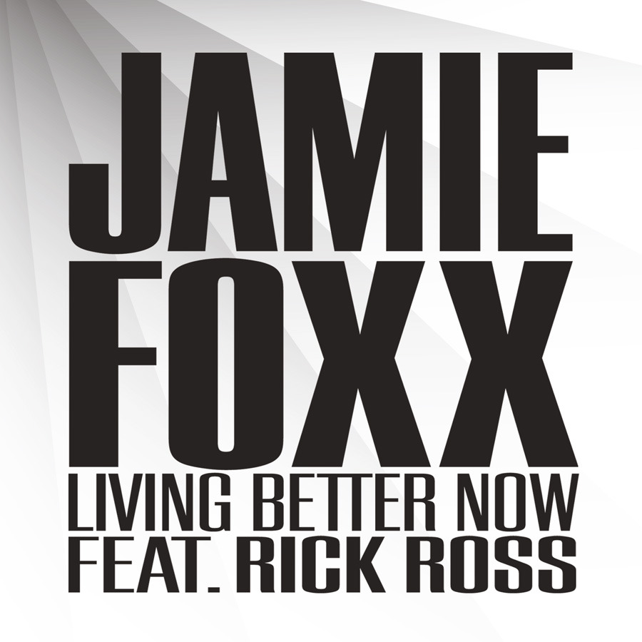 Album cover art for "Living Better Now" by Jamie Foxx & Rick Ross