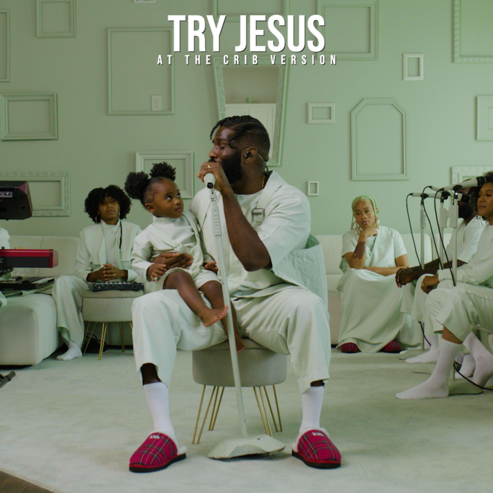 Album cover art for "TRY JESUS (AT THE CRIB VERSION)" by Tobe Nwigwe