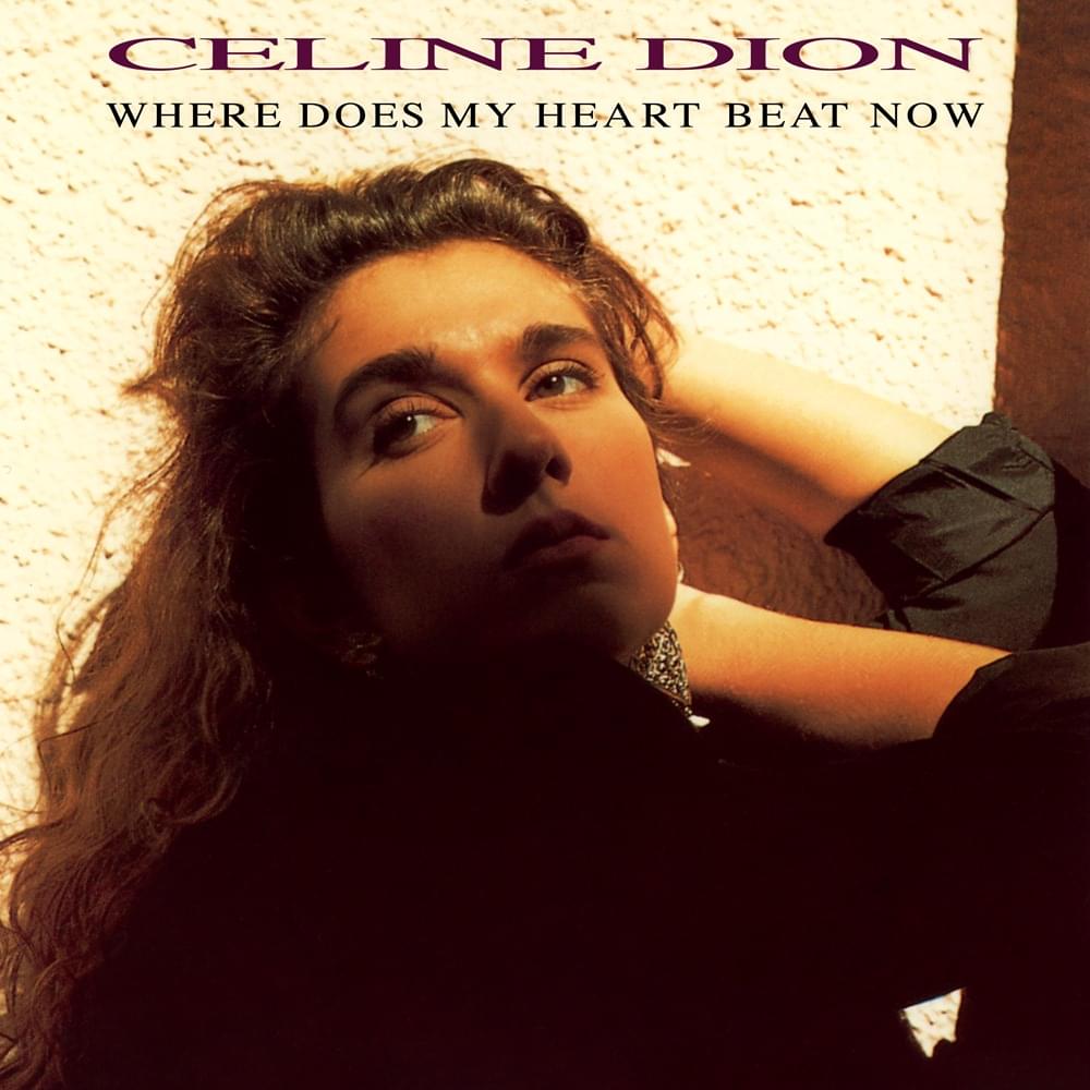 Album cover art for "Where Does My Heart Beat Now" by Céline Dion