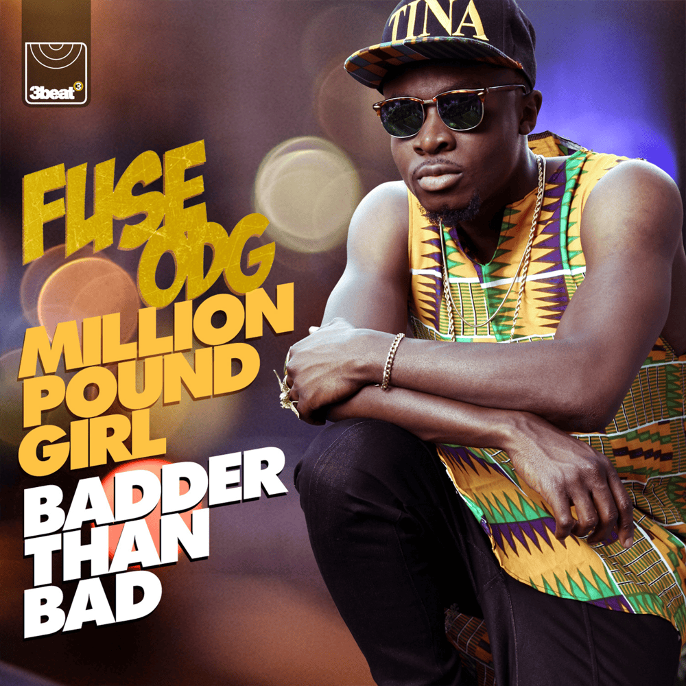 Million Pound Girl (Badder Than Bad) by Fuse ODG