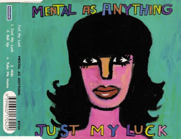 Album cover art for "Just My Luck" by Mental As Anything