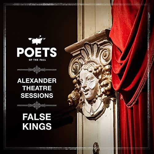 Album cover art for "False Kings  (Alexander Theatre Sessions)" by Poets of the Fall