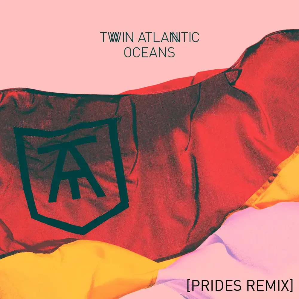 Album cover art for "Oceans (Prides Remix)" by Twin Atlantic