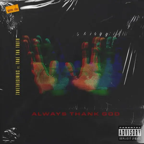 Album cover art for "Always Thank God" by 7xvethegenius & Trae tha Truth