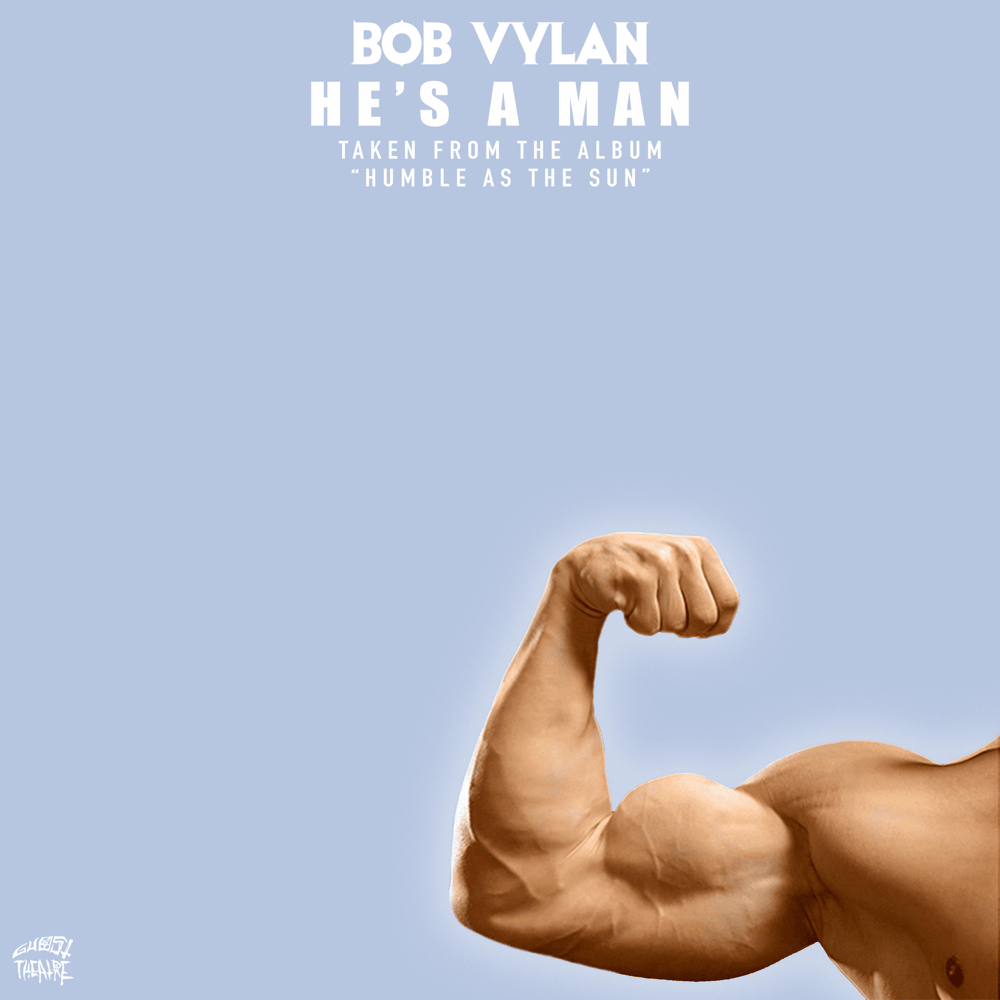 He’s A Man by Bob Vylan
