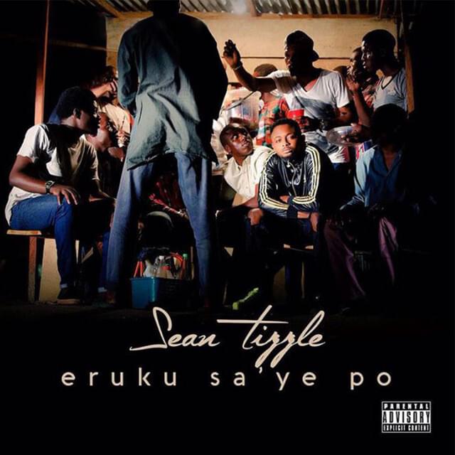 Album cover art for "Eruku Sa’Ye Po" by Sean Tizzle