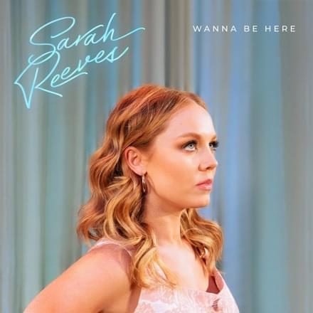 Album cover art for "Wanna Be Here" by Sarah Reeves