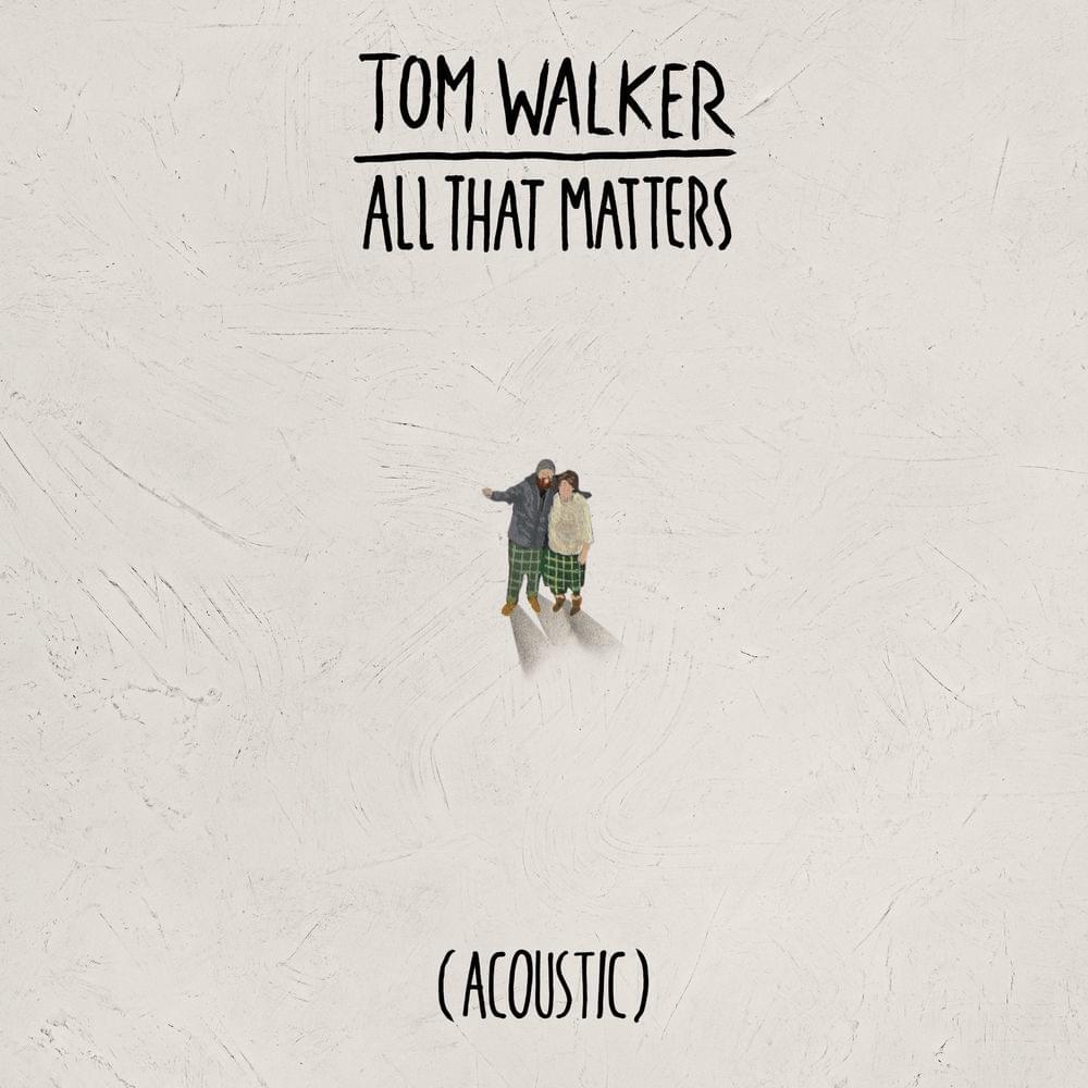 Album cover art for "All That Matters (Acoustic)" by Tom Walker